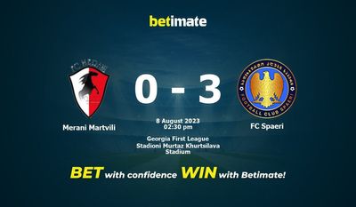 Merani Martvili vs FC Spaeri Prognozy, kursy i typy bukmacherskie 08.08.2023