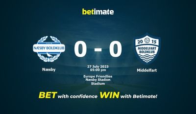 Næsby vs Middelfart Prognozy, kursy i typy bukmacherskie 27.07.2023