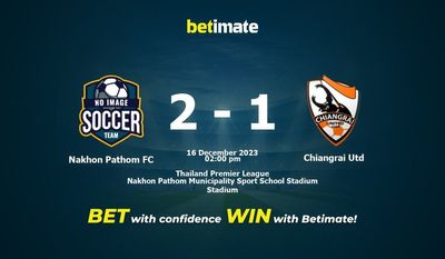 Nakhon Pathom FC vs Chiangrai Utd przewidywania, kursy i typy bukmacherskie 16.12.2023