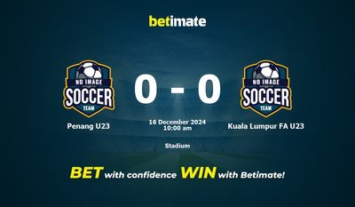 Penang U23 vs Kuala Lumpur FA U23 Prognoza, kursy i porady dotyczące zakładów 16.12.2024