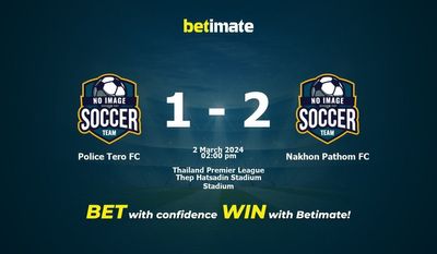 Police Tero FC vs Nakhon Pathom FC Prognozy, kursy i typy bukmacherskie 03.02.2024