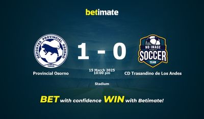 Provincial Osorno vs CD Trasandino de Los Andes Prognozy, kursy i typy bukmacherskie 15.03.2025
