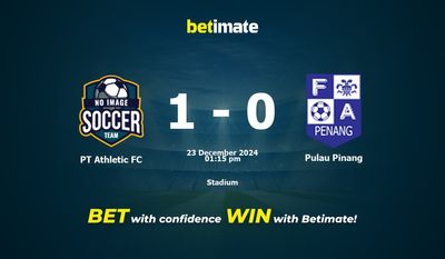 PT Athletic FC vs Pulau Pinang przewidywania, kursy i typy bukmacherskie 23.12.2024