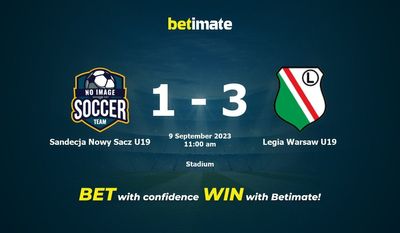 Sandecja Nowy Sącz U19 vs Legia Warszawa U19 Przewidywania, kursy i typy bukmacherskie 09.09.2023