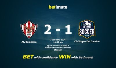 No. Bembibre vs CD Virgen Del Camino Prognóstico, Odds e Dicas de Apostas 01/07/2024