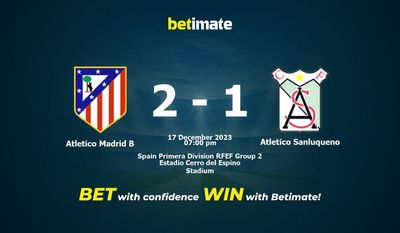 Atletico Madrid B vs Atletico Sanluqueno Predição, probabilidades e amp; Dicas de Apostas 17/12/2023