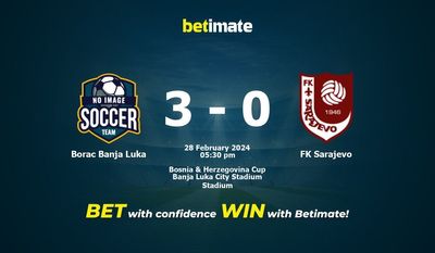 Borac Banja Luka vs FK Sarajevo Prognóstico, Odds e Dicas de Apostas 28/02/2024