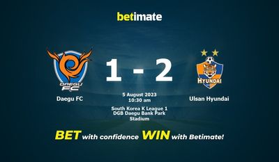 Prognóstico, Odds e Dicas de Apostas Daegu FC x Ulsan Hyundai 08/05/2023