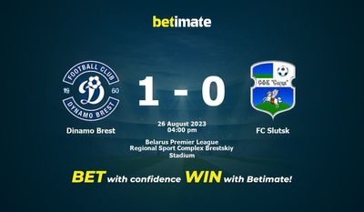 Dinamo Brest vs FC Slutsk Prognóstico, Odds e Dicas de Apostas 26/08/2023
