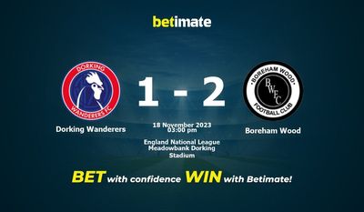 Dorking Wanderers vs Boreham Wood Prognóstico, Odds e Dicas de Apostas 18/11/2023