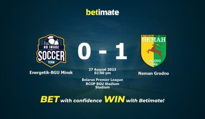 Energetik-BGU Minsk vs Neman Grodno Prognóstico, Odds e Dicas de Apostas 27/08/2023