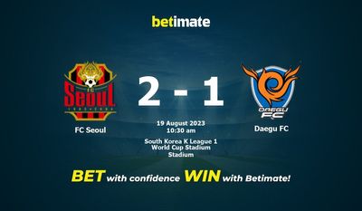 Prognóstico, Odds e Dicas de Apostas FC Seoul x Daegu FC 19/08/2023