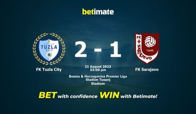 Prognóstico, Odds e Dicas de Apostas FK Tuzla City vs FK Sarajevo 21/08/2023