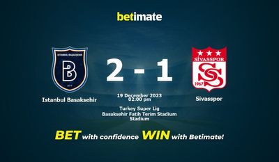 Predição, probabilidades e previsões de Istanbul Basaksehir x Sivasspor Dicas de Apostas 19/12/2023