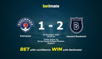 Kasimpasa vs Istanbul Basaksehir Predição, probabilidades e previsões Dicas de Apostas 16/12/2023