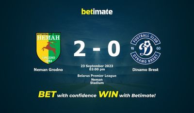 Neman Grodno x Dinamo Brest Prognóstico, Odds e Dicas de Apostas 23/09/2023