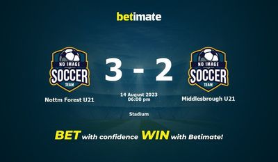 Nottm Forest U21 vs Middlesbrough U21 Prognóstico, Odds e Dicas de Apostas 14/08/2023