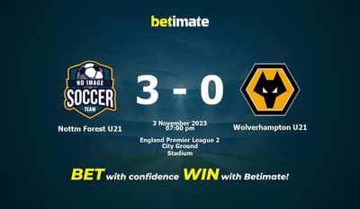 Nottm Forest U21 vs Wolverhampton U21 Prognóstico, Odds e Dicas de Apostas 11/03/2023