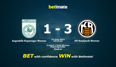 Augnablik Kopavogur Women - KR Reykjavik Women: прогнозы, коэффициенты и советы по ставкам на 19.06.2023