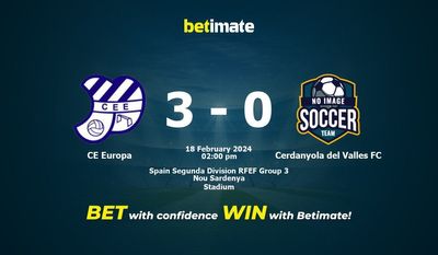 CE Europa vs Cerdanyola del Valles FC Прогнозы, шансы и советы по ставкам на 18.02.2024