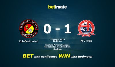 Прогнозы, коэффициенты и советы по ставкам на матч Ebbsfleet United против AFC Fylde 15.03.2025