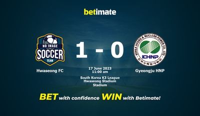 Hwaseong FC vs Gyeongju HNP Прогнозы, коэффициенты и советы по ставкам на 17.06.2023