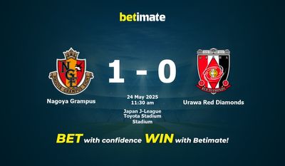 Прогнозы, коэффициенты и советы по ставкам на матч Nagoya Grampus — Urawa Red Diamonds 24.05.2025