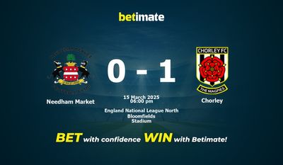 Needham Market против Chorley Прогноз, коэффициенты и советы по ставкам 15.03.2025