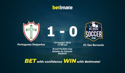 Portuguesa Desportos vs EC Sao Bernardo Прогнозы, коэффициенты и советы по ставкам на 19.08.2023