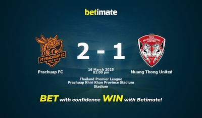 Прогнозы, коэффициенты и советы по ставкам на матч Prachuap FC против Muang Thong United 16.03.2025