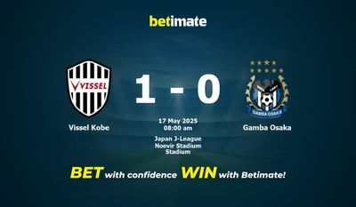Прогнозы, коэффициенты и советы по ставкам на матч Vissel Kobe — Gamba Osaka 17.05.2025