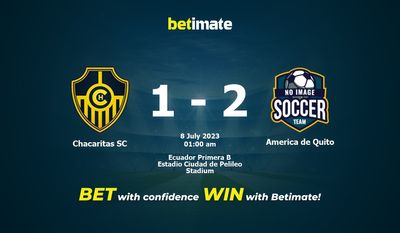 Chacaritas SC vs America de Quito Förutsägelse, odds och speltips 2023-08-07