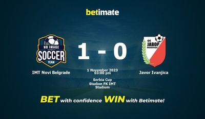 IMT Novi Belgrad vs Javor Ivanjica Förutsägelse, odds och vadslagning 2023-11-01