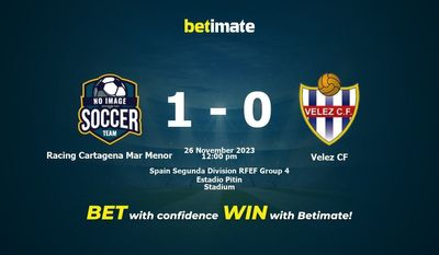 Racing Cartagena Mar Menor vs Velez CF förutsägelse, odds och vadslagning 2023-11-26