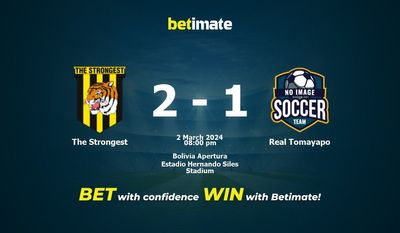 The Strongest vs Real Tomayapo Prediction, Odds & Betting Tips 03/02/2024