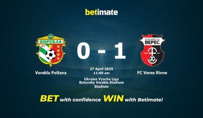 Vorskla Poltava vs FC Veres Rivne Förutsägelse, odds och speltips 2025-04-27