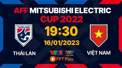Link xem trực tiếp Thái Lan vs Việt Nam - AFF Cup 2022