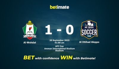 การทำนาย Al-Wehdat vs Al Ittihad Aleppo อัตราต่อรองและเคล็ดลับการเดิมพัน 19/09/2023