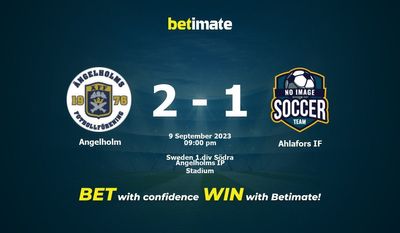 Angelholm vs Ahlafors IF การทำนายราคาต่อรองและเคล็ดลับการเดิมพัน 09/09/2023