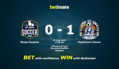 Banga Gargzdai vs Hegelmann Litauen การทำนายราคาต่อรองและเคล็ดลับการเดิมพัน 07/25/2023
