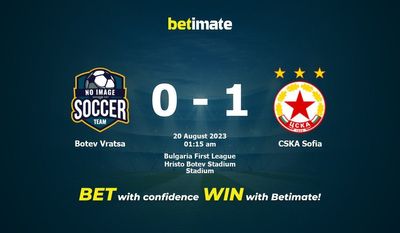 Botev Vratsa vs CSKA Sofia การทำนายราคาต่อรองและเคล็ดลับการเดิมพัน 19/08/2023