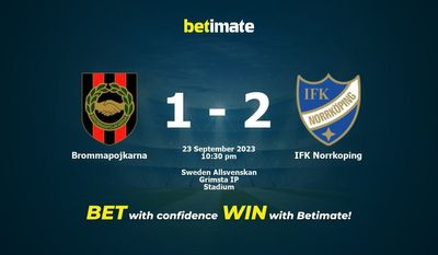 การทำนายบรอมมาปอจการ์นา vs IFK Norrkoping อัตราต่อรองและเคล็ดลับการเดิมพัน 23/09/2023