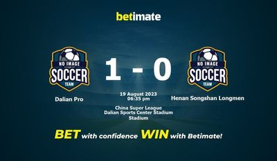 Dalian Pro vs Henan Songshan Longmen การทำนายราคาต่อรองและเคล็ดลับการเดิมพัน 19/08/2023