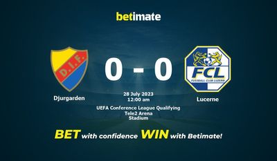 การทำนาย Djurgarden vs Lucerne ราคาต่อรองและเคล็ดลับการเดิมพัน 07/27/2023