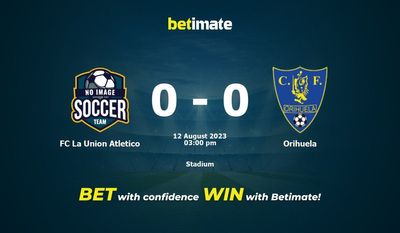 การทำนาย FC La Union Atletico vs Orihuela ราคาต่อรองและเคล็ดลับการเดิมพัน 08/12/2023