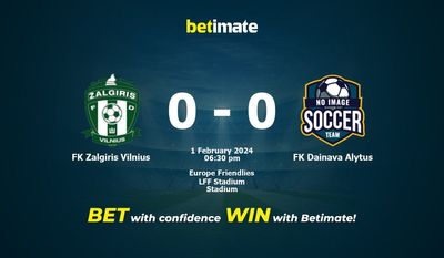 การทำนาย FK Zalgiris Vilnius กับ FK Dainava Alytus อัตราต่อรองและเคล็ดลับการเดิมพัน 02/01/2024