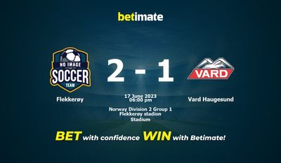 Flekkerøy vs Vard Haugesund การทำนายราคาต่อรองและเคล็ดลับการเดิมพัน 06/17/2023