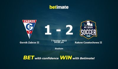 การทำนาย Gornik Zabrze II กับ Rakow Czestochowa II อัตราต่อรองและเคล็ดลับการเดิมพัน 10/07/2023