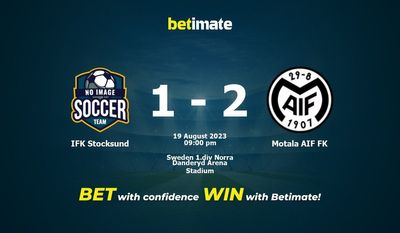 IFK Stocksund vs Motala AIF FK การทำนายราคาต่อรองและเคล็ดลับการเดิมพัน 19/8/2566