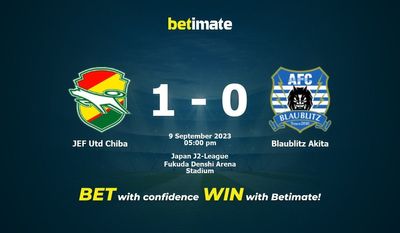 การทำนาย JEF Utd Chiba กับ Blaublitz Akita อัตราต่อรองและเคล็ดลับการเดิมพัน 09/09/2023